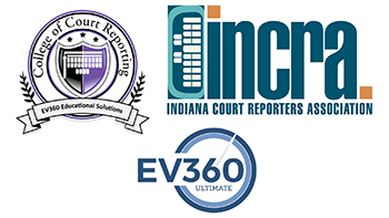 College of Court Reporting, EV360, Indiana Court Reporters Association